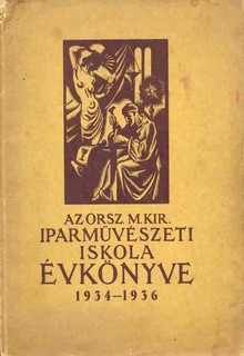 Országos M. Kir. Iparművészeti Iskola  évkönyve 1934-1936. Szerk. Helbing Ferenc igazgató