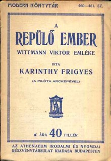 A repülő ember. Wittmann Tibor emléke.  Első kiadás.
