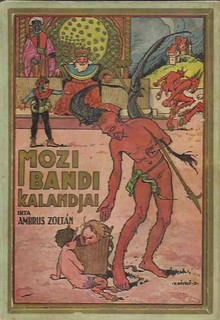 Mozi Bandi kalandjai.  Regényes elbeszélés.
